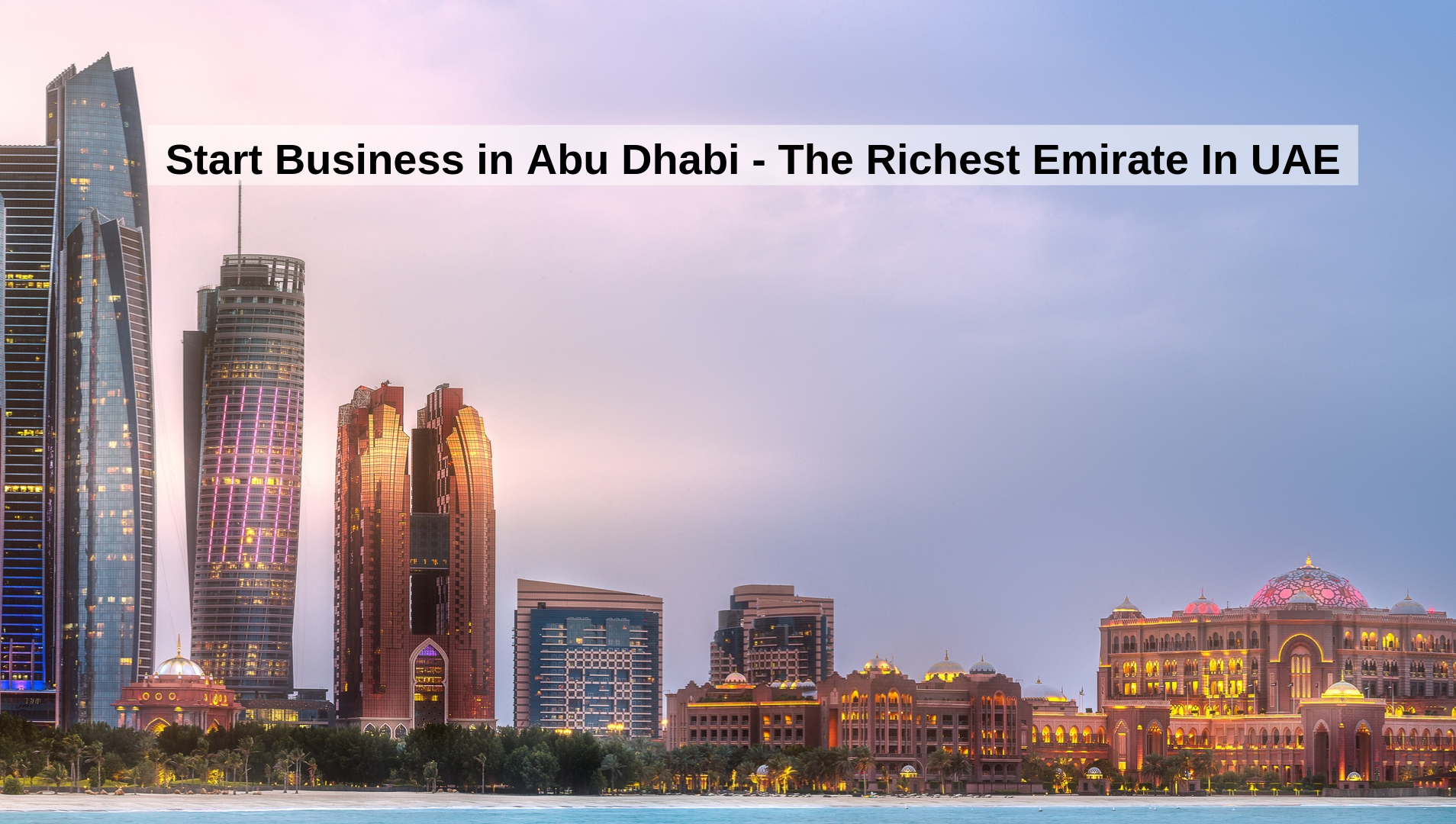 Can a foreigner start a business in Abu Dhabi?